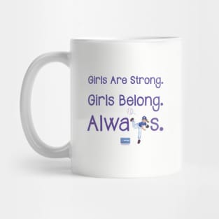 Yes Pepper - Girls Are Strong. Girls Belong. Always. Mug